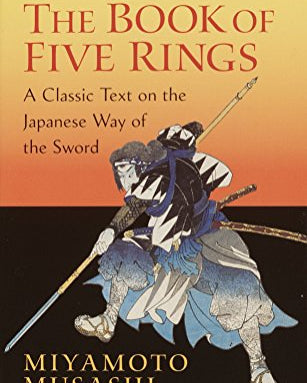 Book of Five Rings: A Classic Text on the Japanese Way of the Sword