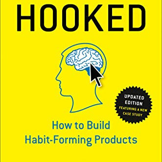 Hooked: How to Build Habit-Forming Products