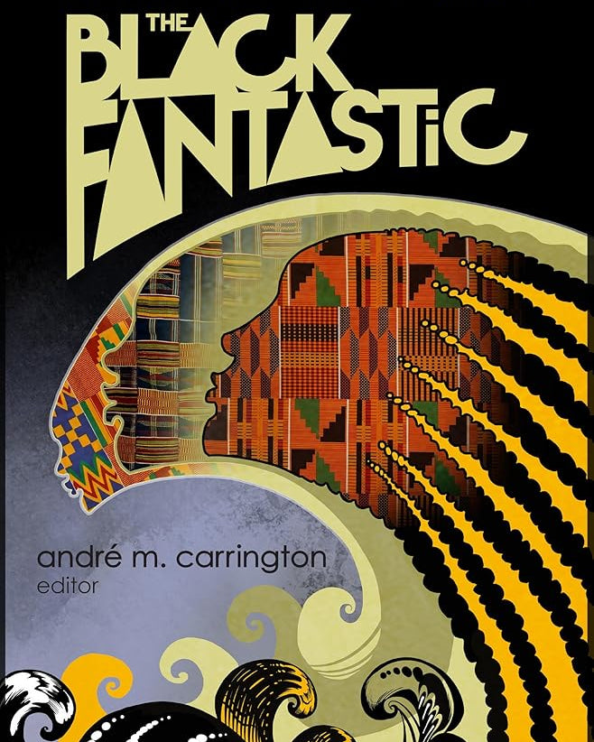 The Black Fantastic: 20 Afrofuturist Stories
