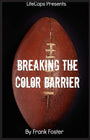 Breaking the Color Barrier: The Story of the First African American NFL Head Coach, Frederick Douglass "Fritz" Pollard