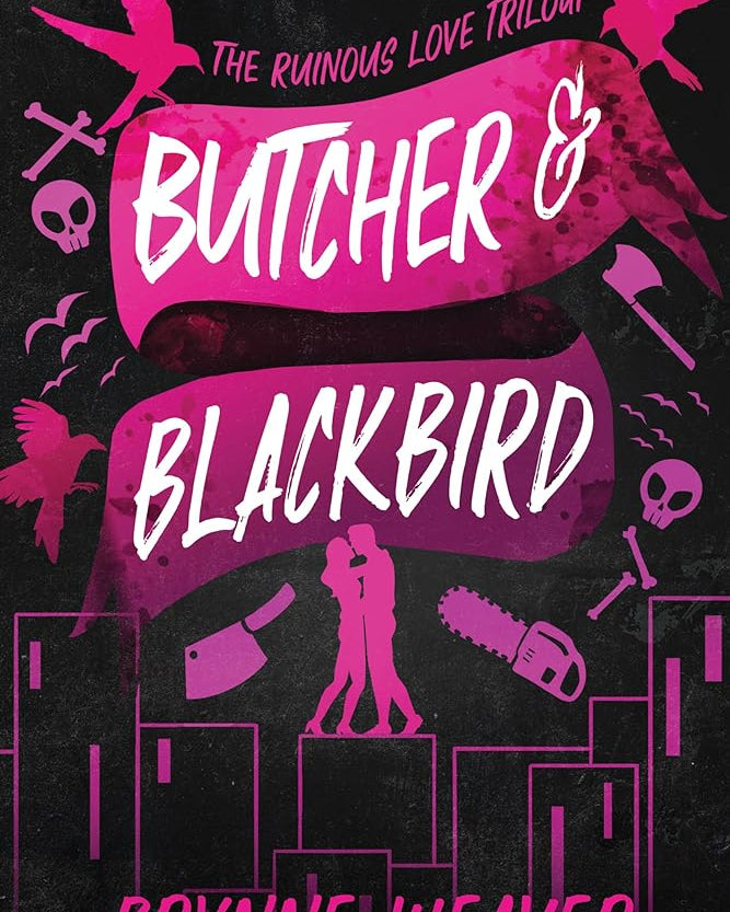 Butcher & Blackbird: The Ruinous Love Trilogy (The Ruinous Love Trilogy, 1)