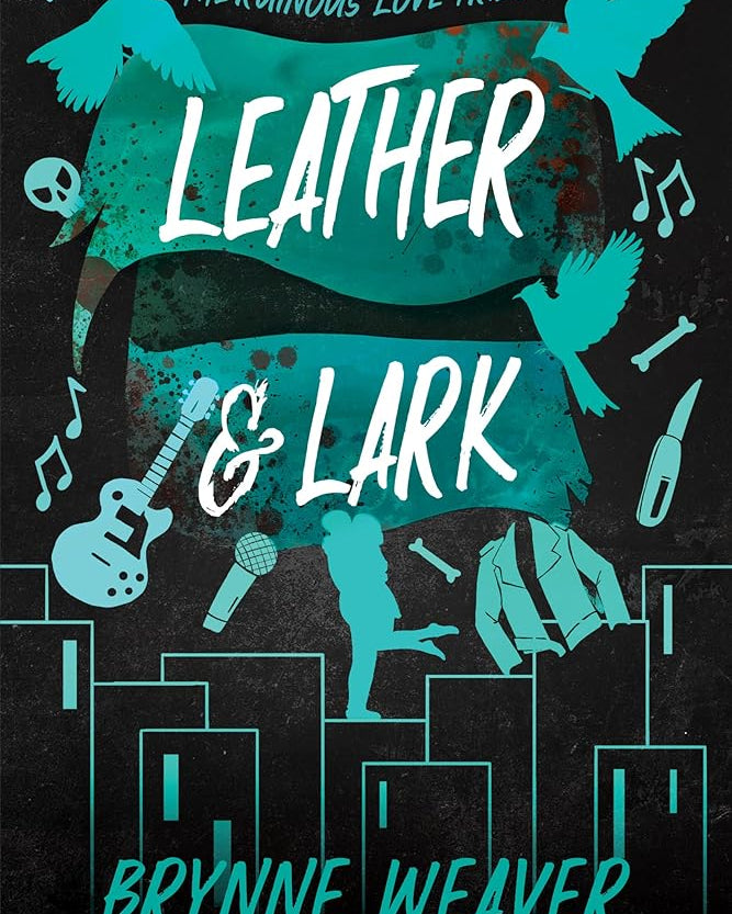 Leather & Lark: The Ruinous Love Trilogy (The Ruinous Love Trilogy, 2)