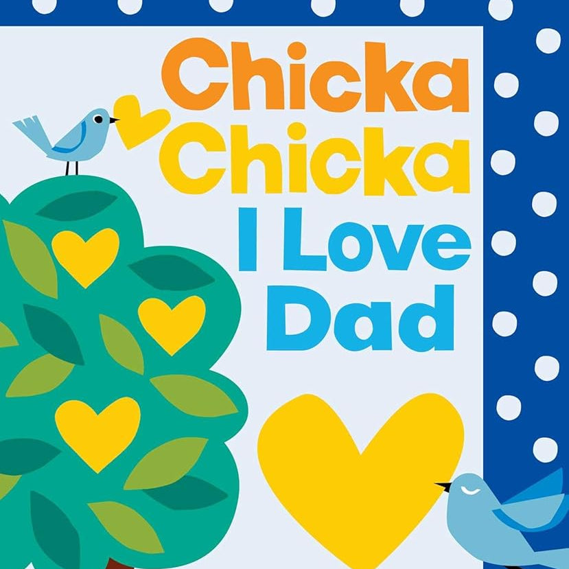 Chicka Chicka I Love Dad (Chicka Chicka Book, A)