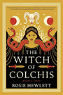The Witch of Colchis: A Novel