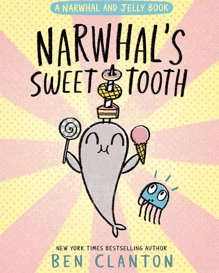 Narwhal's Sweet Tooth (A Narwhal and Jelly Book #9)