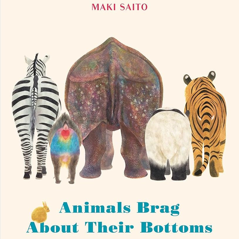 Animals Brag About Their Bottoms