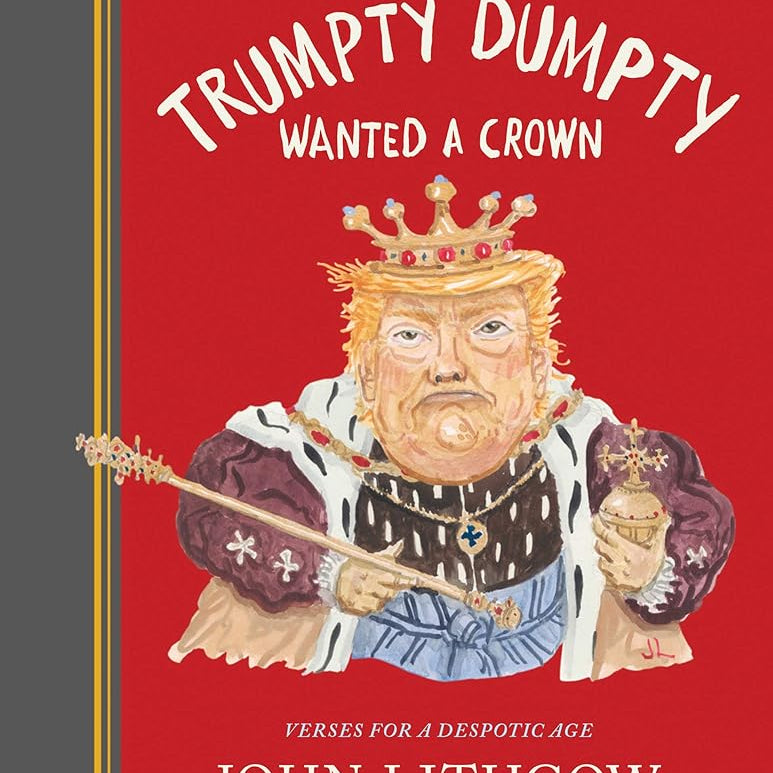 Trumpty Dumpty Wanted a Crown: Verses for a Despotic Age (Dumpty, 2)