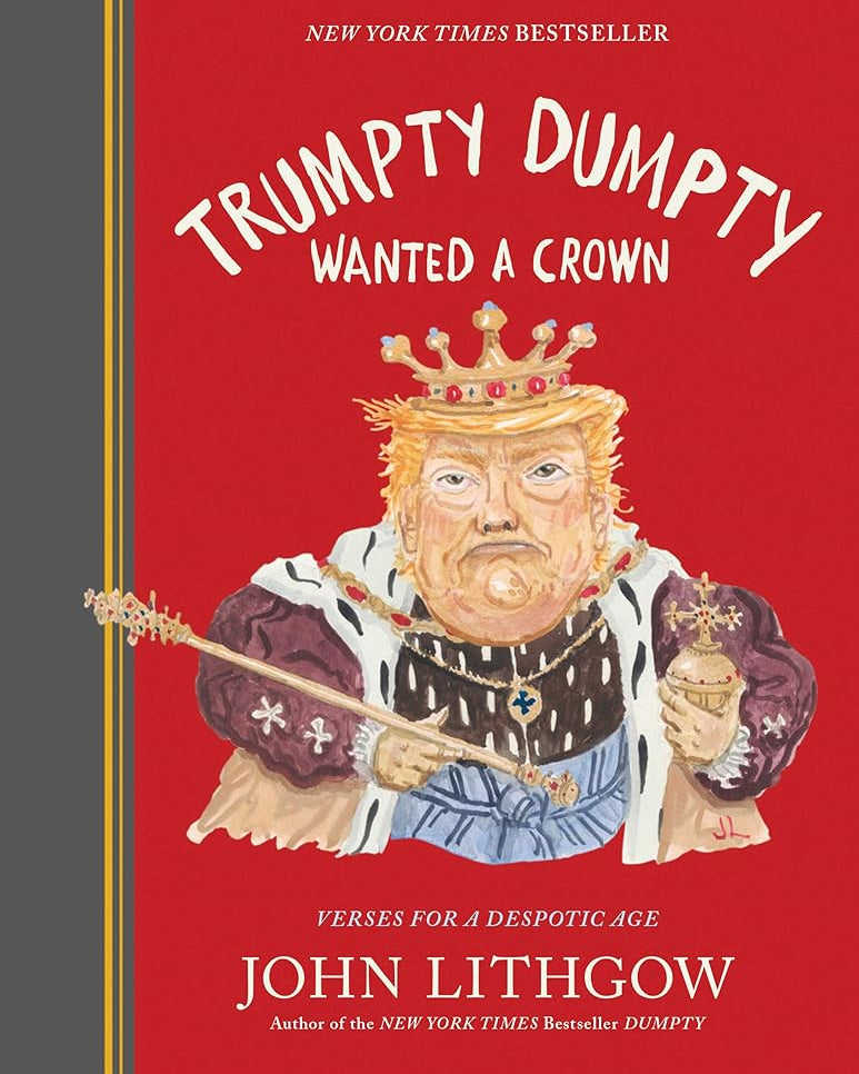 Trumpty Dumpty Wanted a Crown: Verses for a Despotic Age (Dumpty, 2)