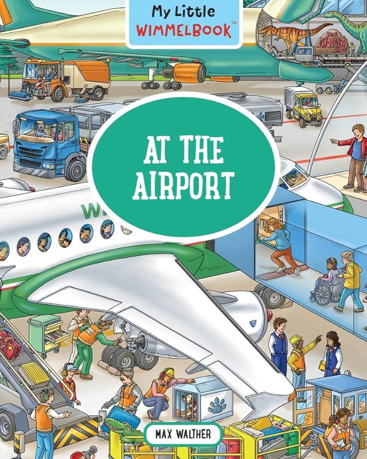 My Little Wimmelbook®―At the Airport: A Look-and-Find Book (Kids Tell the Story) (My Big Wimmelbooks)