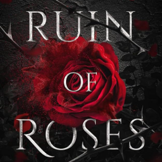 A Ruin of Roses (Deliciously Dark Fairytales - B&tB)
