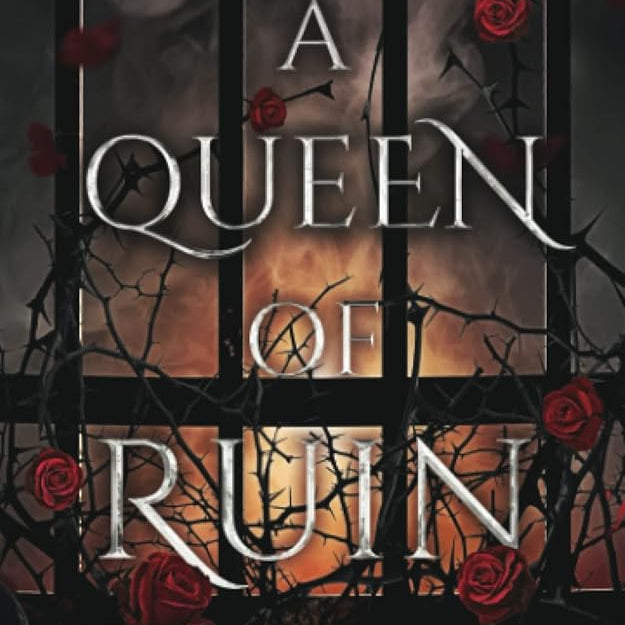 A Queen of Ruin (Deliciously Dark Fairytales - B&tB)
