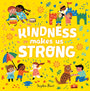 Kindness Makes Us Strong