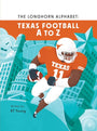 The Longhorn Alphabet: Texas Football A to Z