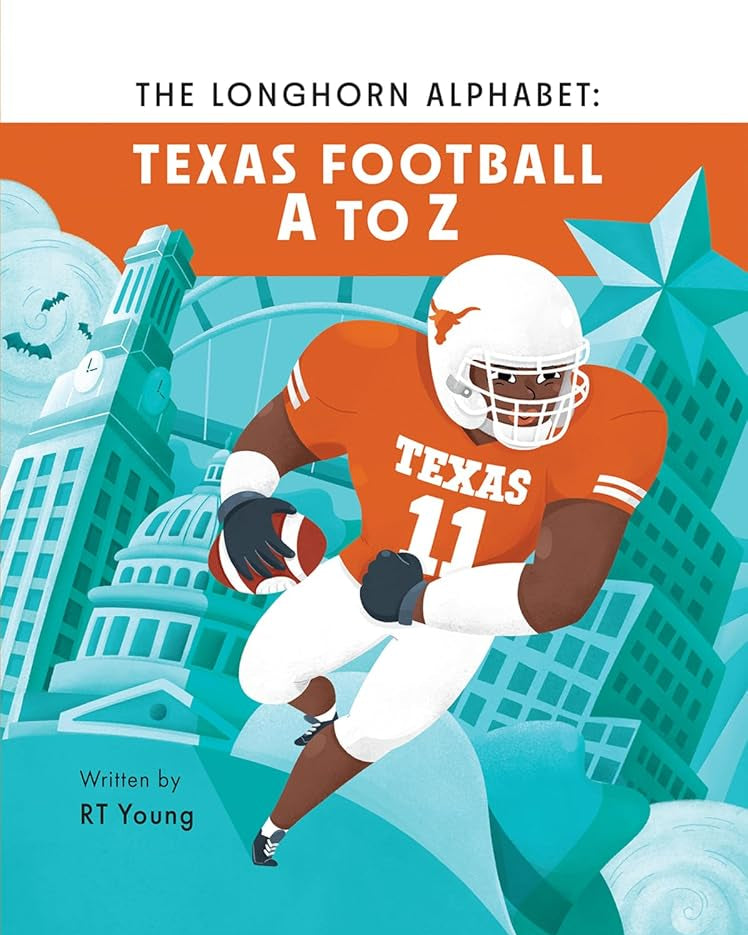 The Longhorn Alphabet: Texas Football A to Z
