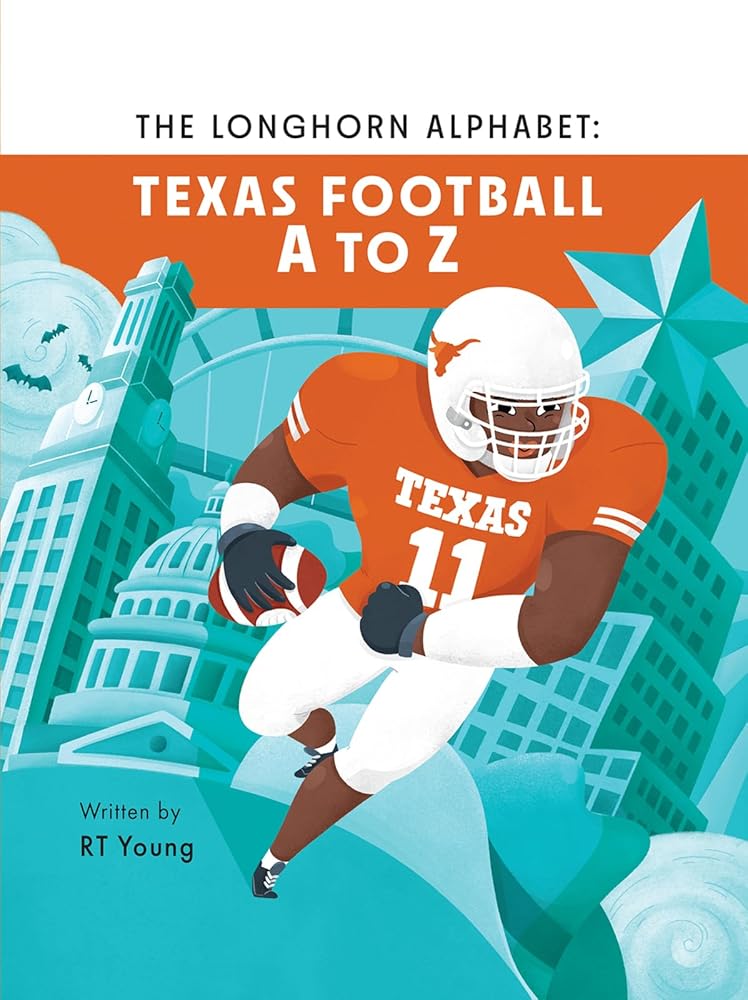 The Longhorn Alphabet: Texas Football A to Z