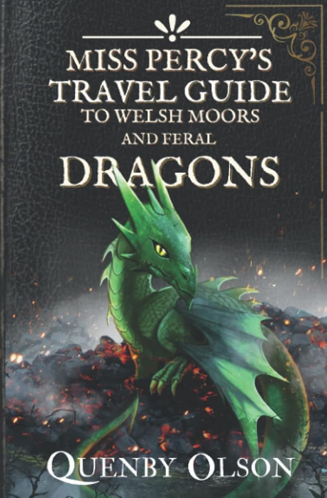 Miss Percy's Travel Guide (to Welsh Moors and Feral Dragons) (A Miss Percy Guide)