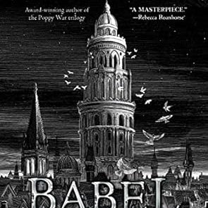 Babel: Or the Necessity of Violence: An Arcane History of the Oxford Translators' Revolution