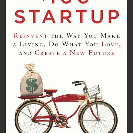 $100 Startup: Reinvent the Way You Make a Living, Do What You Love, and Create a New Future