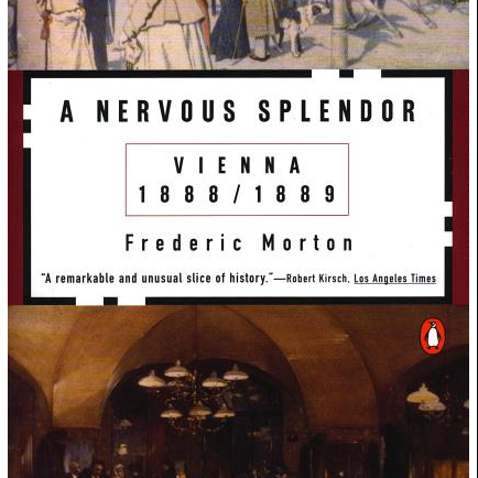 A Nervous Splendor: Vienna 1888-1889