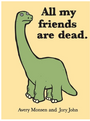 All My Friends Are Dead