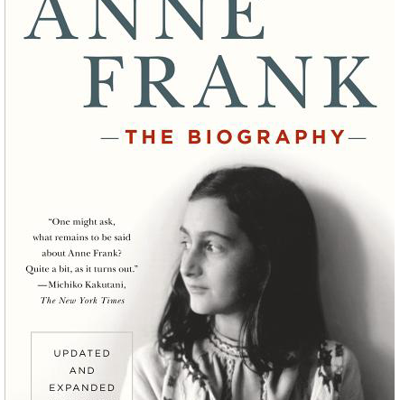 Anne Frank: The Biography (Updated, Expanded)