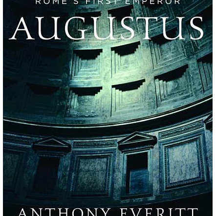Augustus: The Life of Rome's First Emperor