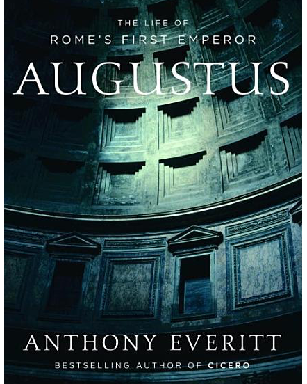 Augustus: The Life of Rome's First Emperor