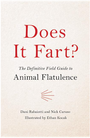 Does It Fart?: The Definitive Field Guide to Animal Flatulence