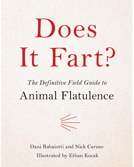 Does It Fart?: The Definitive Field Guide to Animal Flatulence