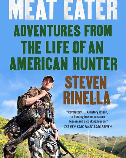 Meat Eater: Adventures from the Life of an American Hunter