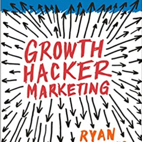 Growth Hacker Marketing: A Primer on the Future of PR, Marketing, and Advertising