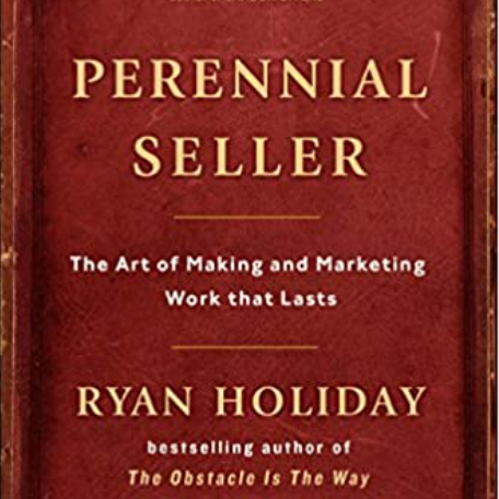 Perennial Seller: The Art of Making and Marketing Work that Lasts