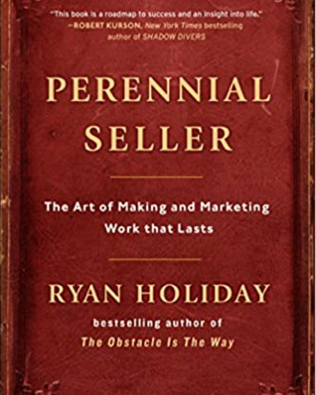 Perennial Seller: The Art of Making and Marketing Work that Lasts