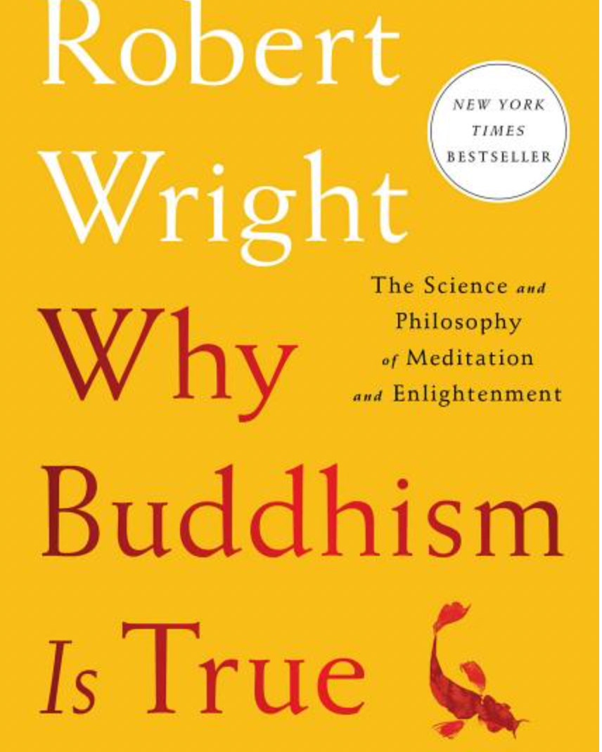 Why Buddhism Is True: The Science and Philosophy of Meditation and Enlightenment