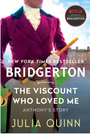 Viscount Who Loved Me: Bridgerton ( Bridgertons #2 )
