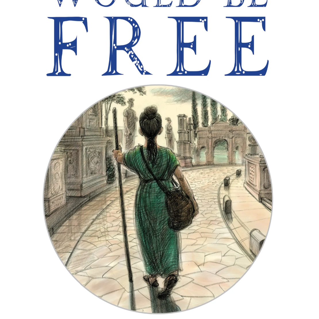 The Girl Who Would Be Free: A Fable About Epictetus