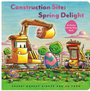 Construction Site: Spring Delight: An Easter Lift-The-Flap Book ( Goodnight, Goodnight Construction Site )