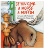 If You Give a Moose a Muffin