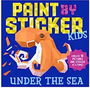 Paint by Sticker Kids: Under the Sea: Create 10 Pictures One Sticker at a Time!