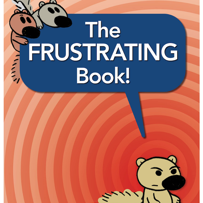 The Frustrating Book! (an Unlimited Squirrels Book)
