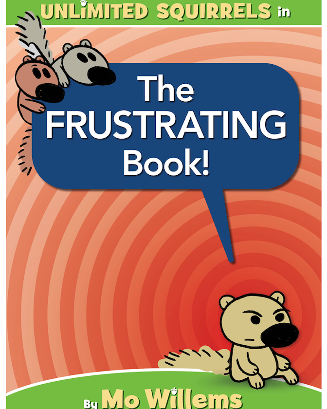 The Frustrating Book! (an Unlimited Squirrels Book)