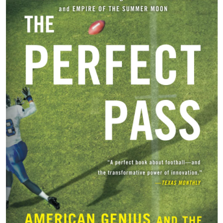 The Perfect Pass: American Genius and the Reinvention of Football