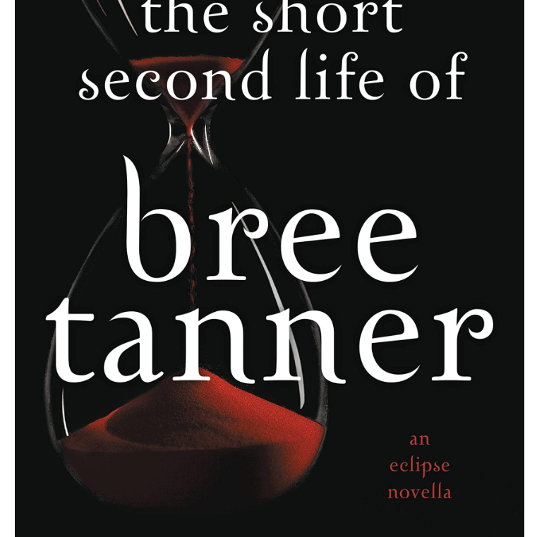 The Short Second Life of Bree Tanner: An Eclipse Novella
