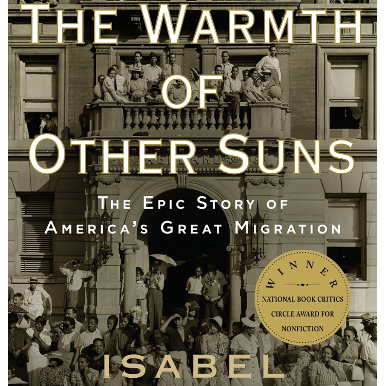 The Warmth of Other Suns: The Epic Story of America's Great Migration