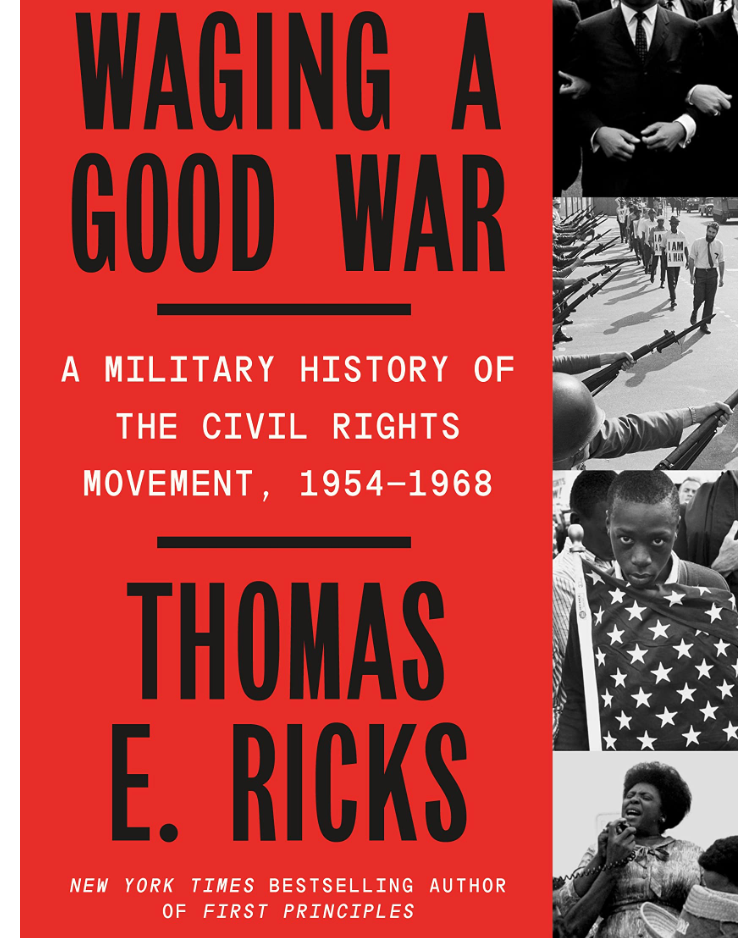 Waging a Good War: A Military History of the Civil Rights Movement, 1954-1968