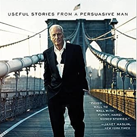 When I Stop Talking, You'll Know I'm Dead: Useful Stories from a Persuasive Man