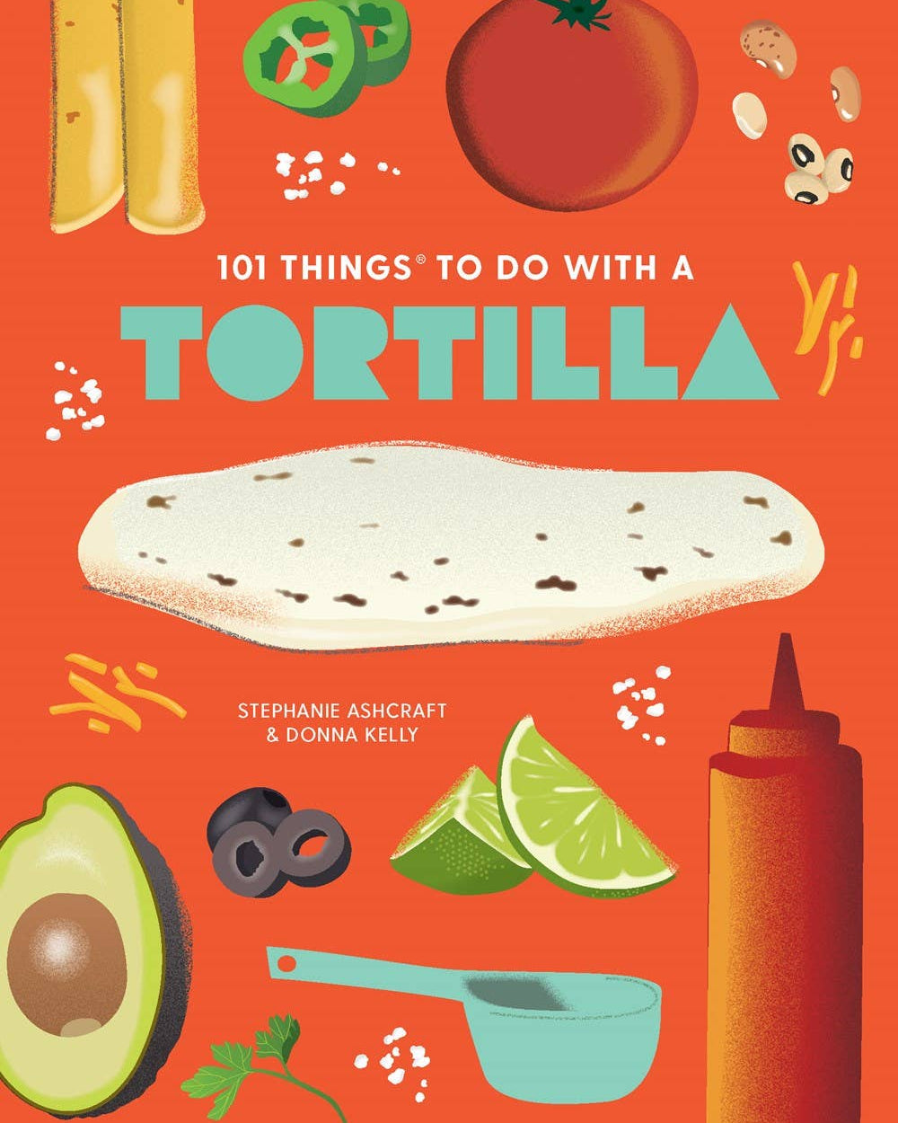 Gibbs Smith - 63768: 101 Things to Do With a Tortilla, new edition