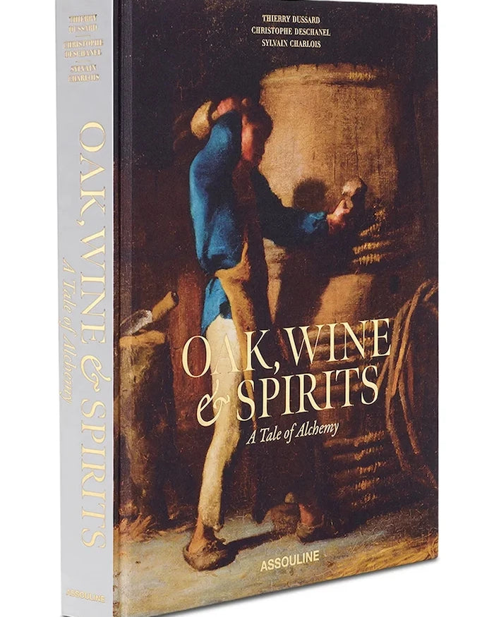 Assouline kitap Oak, Wine & Spirits: A Tale of Alchemy (İngilizce), Sylvain Charlois