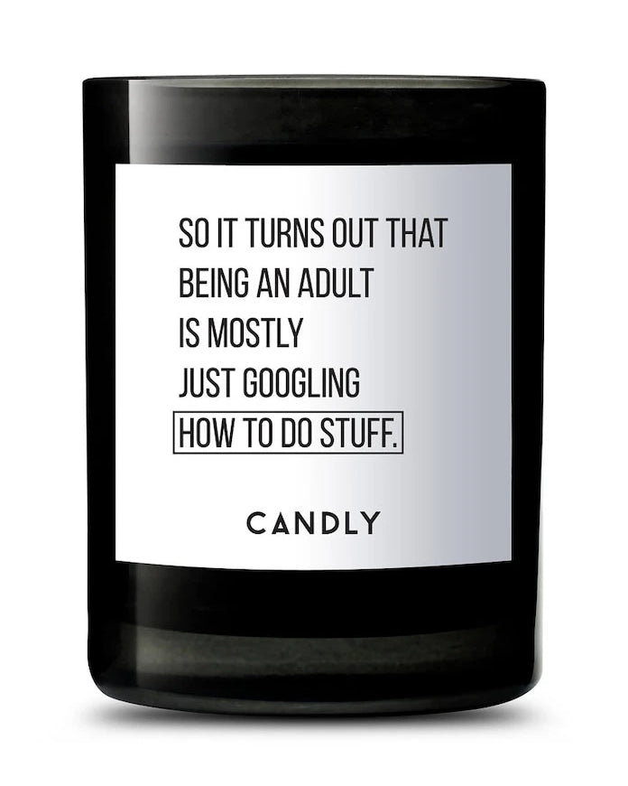 Candly - Ароматна соева свещ So it turns out that being an adult is mostly just googling how to do stuff 250 g