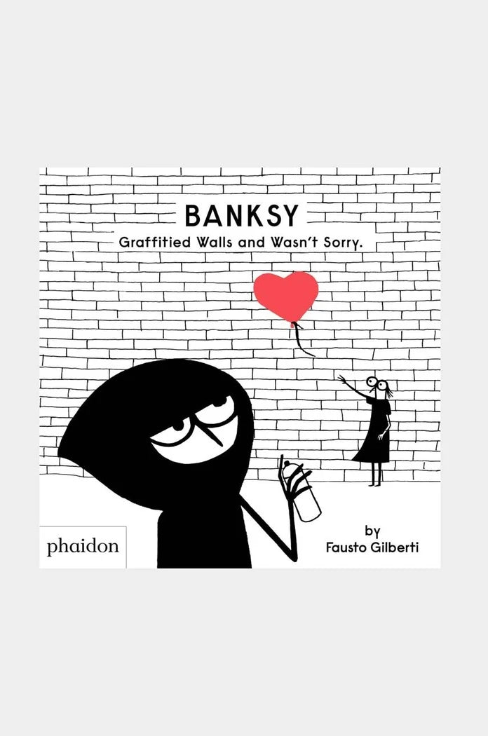 Книга home & lifestyle Banksy Graffitied Walls and Wasn't Sorry. by Fausto Gilberti, English